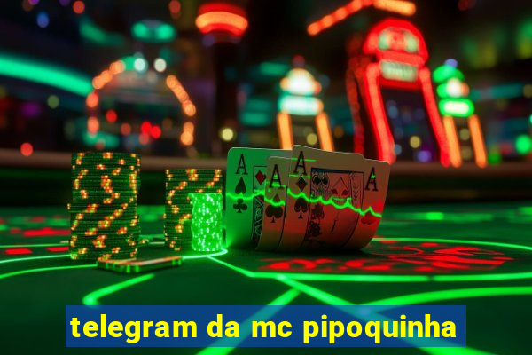 telegram da mc pipoquinha